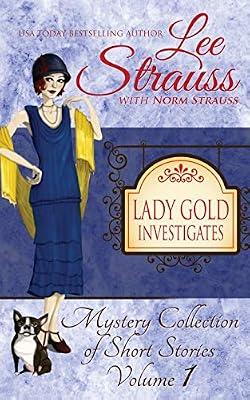 Lady Gold Investigates: a Short Read cozy historical 1920s mystery collection by Strauss, Lee; Strauss, Norm | Paperback | Historical Fiction