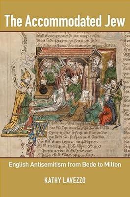 The Accommodated Jew: English Antisemitism from Bede to Milton by Lavezzo, Kathy | Hardcover | Literary Criticism