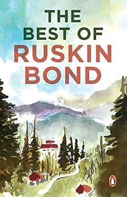 The Best Of Ruskin Bond (The Ultimate Collection of Ruskin Bond's Best Stories Poems and Essays including Delhi Is Not Far) by Bond, Ruskin | Paperback | Anthologies (Non-Poetry)