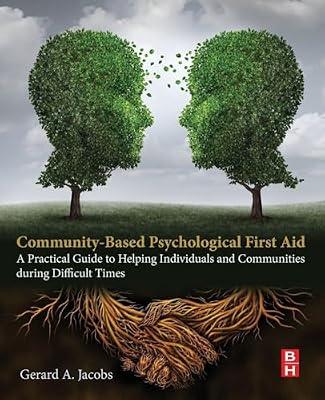 Community-Based Psychological First Aid: A Practical Guide to Helping Individuals and Communities During Difficult Times by Jacobs, Gerard A. | Paperback | Nature