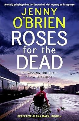 Roses for the Dead: A totally gripping crime thriller packed with mystery and suspense: 2 (Detective Alana Mack) by O'Brien, Jenny | Paperback | Crime & Mystery