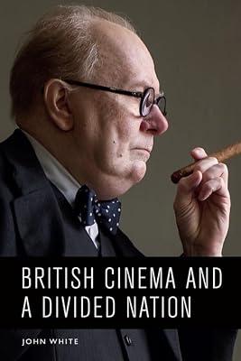 British Cinema and a Divided Nation by White, John | Hardcover | Performing Arts