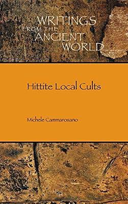 Hittite Local Cults (Writings from the Ancient World) by Cammarosano, Michele | Hardcover | Ancient Religions & Mythologies