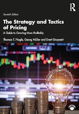 The Strategy and Tactics of Pricing: A Guide to Growing More Profitably by Müller, Georg; Gruyaert, Evert; Nagle, Thomas T. | Paperback | Economics