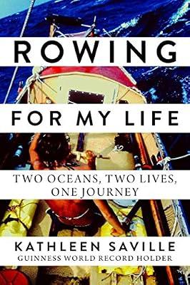 Rowing for My Life: Two Oceans, Two Lives, One Journey by Saville, Kathleen | Hardcover | Sports & Recreation