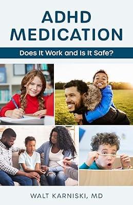 ADHD Medication: Does It Work and Is It Safe? by Karniski, Walt, M.d. | Hardcover | Psychology