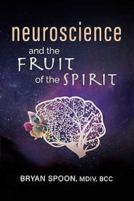 Neuroscience and the Fruit of the Spirit by Spoon, Bryan | Paperback | Psychotherapy