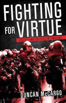 Fighting for Virtue: Justice and Politics in Thailand (Studies of the Weatherhead East Asian Institute, Columbia University) by McCargo, Duncan | Hardcover | Politics & Government
