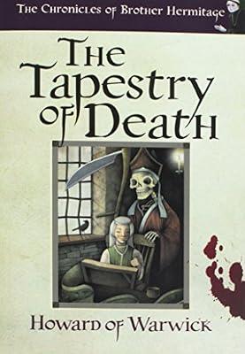 The Tapestry of Death: 3 (The Chronicles of Brother Hermitage) by Howard of Warwick | Paperback | Historical Mysteries