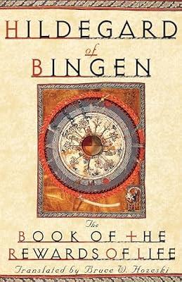 The Book of the Rewards of Life: Liber Vitae Meritorum by Hildegard of Bingen; Hildegard of Bingen; Bruce W. Hozeski | Paperback | Religion: General