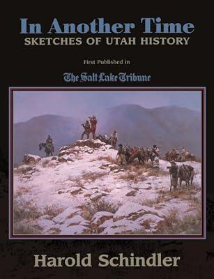 In Another Time: Sketches of Utah History by Schindler, Harold | Paperback | History