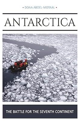 Antarctica: The Battle for the Seventh Continent by Abdel-Motaal, Doaa | Hardcover | Treaties & Other Sources Of International Law