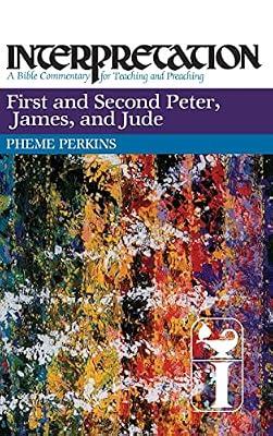 First and Second Peter, James, and Jude: Interpretation (Interpretation: A Bible Commentary) by Perkins, Pheme | Hardcover | New Testaments