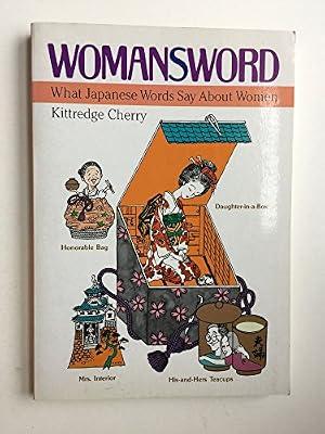 Womansword: What Japanese Words Say About Women by Cherry, Kittredge | Paperback | Sociology & Anthropology