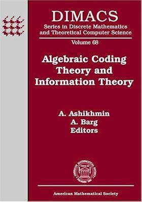 Algebraic Coding Theory And Information Theory: Dimacs Workshop, Algebraic Coding Theory And Information Theory, December 15-18, 2003, Rutgers ... AND THEORETICAL COMPUTER SCIENCE, 68) | Hardcover | Mathematics