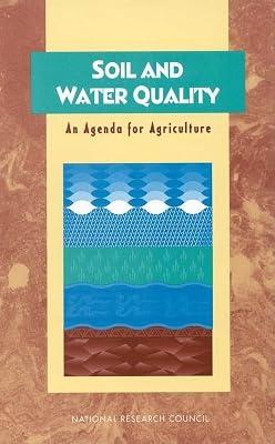 Soil and Water Quality: An Agenda for Agriculture by National Research Council (U. S.) Committee on Long-Range Soil and Water Conservation | Hardcover | Environmental Economics