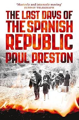 The Last Days of the Spanish Republic by Preston, Paul | Paperback | History