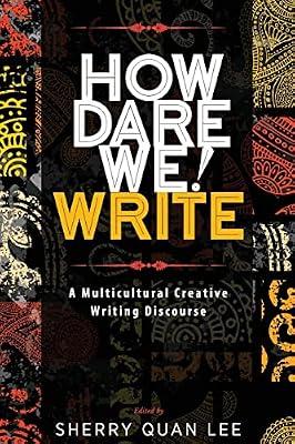 How Dare We! Write: A Multicultural Creative Writing Discourse | Paperback | Creative Writing & Creative Writing Guides