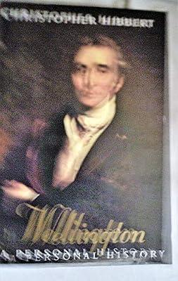 Wellington: A Personal History by Hibbert, Christopher | Paperback | Biography: Historical