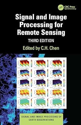 Signal and Image Processing for Remote Sensing (Signal and Image Processing of Earth Observations) | Hardcover | Geographical Information Systems