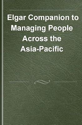 Elgar Companion to Managing People Across the Asia-Pacific: An Organizational Psychology Approach | Hardcover | Business Strategy