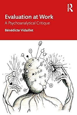 Evaluation at Work: A Psychoanalytical Critique by Vidaillet, Benedicte | Paperback | Business & Economics
