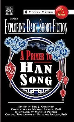 Exploring Dark Short Fiction #5: A Primer to Han Song by Arnzen, Michael; Guignard, Eric J; Song, Han | Hardcover | Fantasy