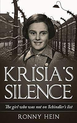Krisia's Silence: The girl who was not on Schindler’s list (Holocaust Survivor True Stories WWII) by Hein, Ronny | Paperback | The Holocaust