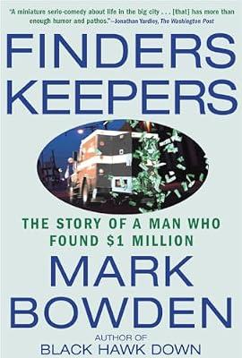 Finders Keepers: The Story of a Man Who Found $1 Million by Bowden, Mark | Paperback | True Crime