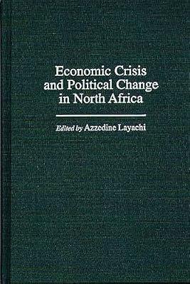 Economic Crisis and Political Change in North Africa by Wehmeyer, Lars; Marwedel, Peter | Hardcover | Business & Economics