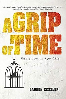 A Grip of Time: When Prison Is Your Life by Kessler, Lauren | Hardcover | Collected Biographies