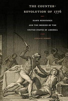 The Counter-Revolution of 1776 by Horne, Gerald | Paperback | History