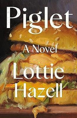 Piglet: A Novel by Hazell, Lottie | Hardcover | Family Life