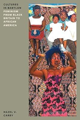 Cultures in Babylon: Feminism from Black Britain to African America (Feminist Classics) by Carby, Hazel V. | Paperback | Social Science