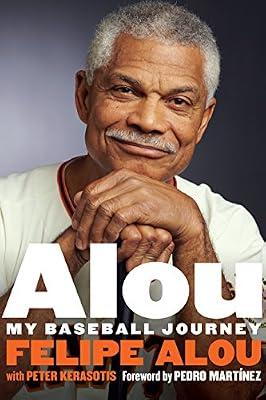 Alou: My Baseball Journey by Alou, Felipe; Kerasotis, Peter | Hardcover | Autobiography: Sport