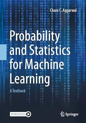 Probability and Statistics for Machine Learning: A Textbook by Aggarwal, Charu C. | Hardcover | Machine Learning