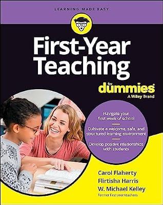 First-year Teaching for Dummies by Flaherty, Carol; Kelley, W. Michael; Harris, Flirtisha | Paperback | Education