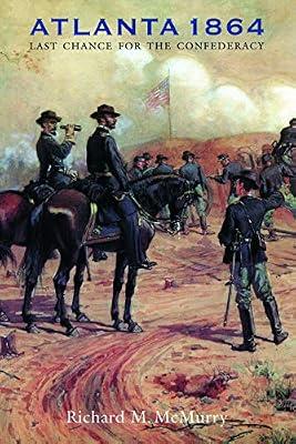 Atlanta 1864: Last Chance for the Confederacy (Great Campaigns of the Civil War) by McMurry, Richard M. | Paperback | History Of The Americas