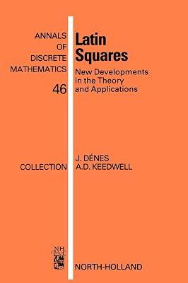 Latin Squares: New Developments in the Theory and Applications: 46 (Annals of Discrete Mathematics) by Keedwell, A. Donald; Dénes, József | Hardcover | Combinatorics & Graph Theory 2