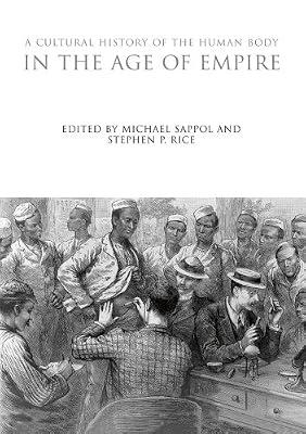 A Cultural History of the Human Body in the Age of Empire | Hardcover | History