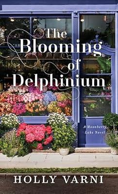 The Blooming of Delphinium by Varni, Holly | Hardcover | Fiction