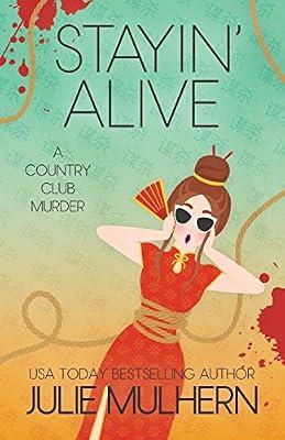 Stayin' Alive: The Country Club Murders: 10 by Mulhern, Julie | Paperback | Fiction
