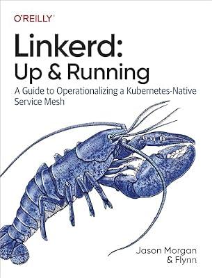 Linkerd: Up and Running; A Guide to Operationalizing a Kubernetes-Native Service Mesh by Morgan, Jason; Flynn | Paperback | Computers