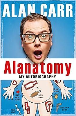 Alanatomy: The Inside Story by Carr, Alan | Paperback | Autobiography: Arts & Entertainment