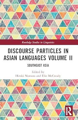 Discourse Particles in Asian Languages: Southeast Asia (2) (Routledge Studies in Linguistics) | Paperback | Language Arts & Disciplines