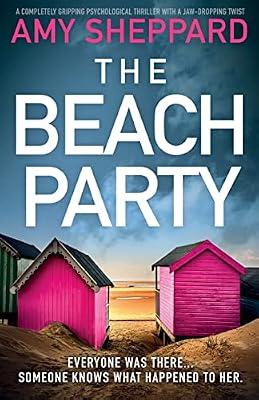 The Beach Party: A completely gripping psychological thriller with a jaw-dropping twist by Sheppard, Amy | Paperback | Modern & Contemporary Fiction (Post C 1945)