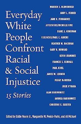 Everyday White People Confront Racial & Social Injustice: 15 Stories | Hardcover | Political Science