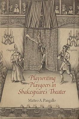 Playwriting Playgoers in Shakespeare's Theater by Pangallo, Matteo A. | Hardcover | Literary Criticism