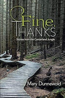 Fine, Thanks: Stories from the Cancerland Jungle by Dunnewold, Mary | Paperback | Coping With Illness & Specific Conditions