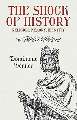 The Shock of History: Religion, Memory, Identity by Venner, Dominique | Paperback | European History